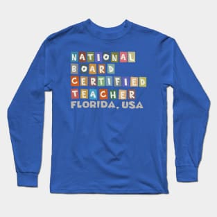 National Board Certified Teacher - Florida version 2.0 Long Sleeve T-Shirt